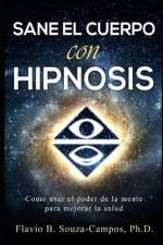 Sanar el cuerpo con hipnosis: Como Usar el Poder de la Mente para mejorar la Salud af Flavio Ballerini Souza-Campos