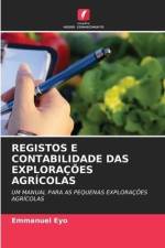 REGISTOS E CONTABILIDADE DAS EXPLORAÇÕES AGRÍCOLAS af Emmanuel Eyo
