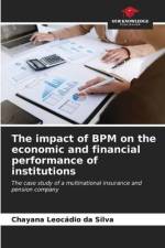 The impact of BPM on the economic and financial performance of institutions af Chayana Leocádio Da Silva