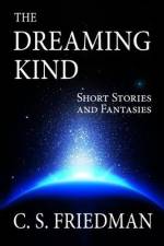 The Dreaming Kind: Short Stories and Fantasies af C. S. Friedman