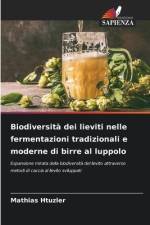 Biodiversità dei lieviti nelle fermentazioni tradizionali e moderne di birre al luppolo af Mathias Htuzler