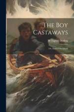 The boy Castaways; or, Endeavour Island af H. Taprell Dorling