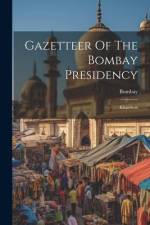 Gazetteer Of The Bombay Presidency af Bombay (India State)