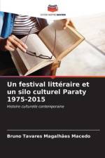 Un festival littéraire et un silo culturel Paraty 1975-2015 af Bruno Tavares Magalhães Macedo