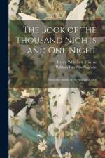 The Book of the Thousand Nights and one Night: From the Arabic of the Aegyptian M.S af William Hay Macnaghten