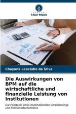 Die Auswirkungen von BPM auf die wirtschaftliche und finanzielle Leistung von Institutionen af Chayana Leocádio Da Silva