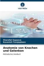 Anatomie von Knochen und Gelenken af Sharofat Sapaeva