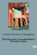 The Russian Grandmother's Wonder Tales af Louisie Seymour Houghton