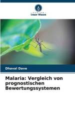 Malaria: Vergleich von prognostischen Bewertungssystemen af Dhaval Dave