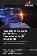 Raccolta di ricerche: matematica, TIC e formazione degli insegnanti af María de las Mercedes Suarez Valmadre
