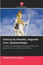 Ciência da filosofia. Segundo livro. Epistemologia af Vladimir Starovoitov