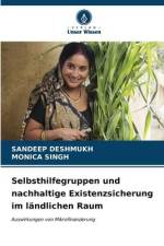 Selbsthilfegruppen und nachhaltige Existenzsicherung im ländlichen Raum af Sandeep Deshmukh