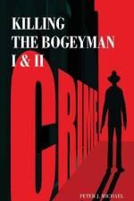 Killing the Bogeyman I & II af Peter J. Michael