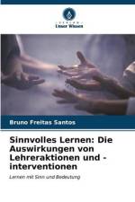 Sinnvolles Lernen: Die Auswirkungen von Lehreraktionen und -interventionen af Bruno Freitas Santos