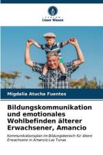 Bildungskommunikation und emotionales Wohlbefinden älterer Erwachsener, Amancio af Migdalia Atucha Fuentes