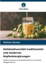 Hefebiodiversität traditioneller und moderner Hopfenbiergärungen af Mathias Htuzler