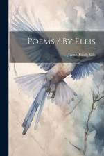 Poems / By Ellis af James Tandy Ellis