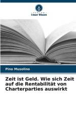 Zeit ist Geld. Wie sich Zeit auf die Rentabilität von Charterparties auswirkt af Pino Musolino
