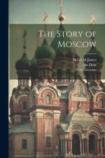 The Story of Moscow af Wirt Gerrare