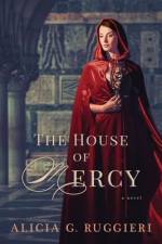 The House of Mercy af Alicia G. Ruggieri