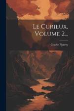 Le Curieux, Volume 2... af Charles Nauroy