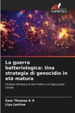 La guerra batteriologica: Una strategia di genocidio in età matura af Sam Thomas K X
