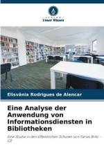 Eine Analyse der Anwendung von Informationsdiensten in Bibliotheken af Elisvânia Rodrigues de Alencar