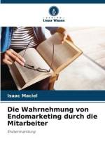 Die Wahrnehmung von Endomarketing durch die Mitarbeiter af Isaac Maciel