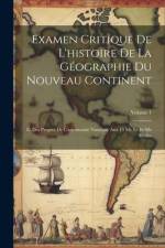 Examen Critique De L'histoire De La Géographie Du Nouveau Continent: Et Des Progrès De L'astronomie Nautique Aux 15 Me Et 16 Me Siècles; Volume 1 af Anonymous