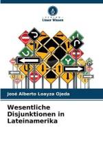 Wesentliche Disjunktionen in Lateinamerika af José Alberto Loayza Ojeda