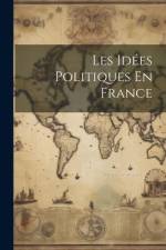 Les Idées Politiques En France af Anonymous