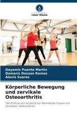 Körperliche Bewegung und zervikale Osteoarthritis af Dayamis Puente Martín