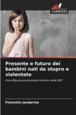 Presente e futuro dei bambini nati da stupro e violentate af Florentin Jandarme