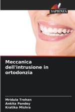 Meccanica dell'intrusione in ortodonzia af Mridula Trehan