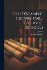 Old Testament History for ... Catholic Schools af Richard Gilmour