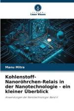 Kohlenstoff-Nanoröhrchen-Relais in der Nanotechnologie - ein kleiner Überblick af Manu Mitra