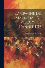 Campagne Du Marechal De Villars, De L'année 1712 af Francois Gayot de Pitaval