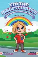 I'm The Biggest Helper With Momma's Autoimmune Disease af Heather Yaskiw Foisy
