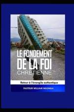 Le Fondement de la Foi Chretienne af William Ngonga