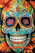 Sugar Skulls Coloring Book Volume 1 af Kailyn Bail