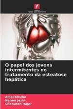 O papel dos jovens intermitentes no tratamento da esteatose hepática af Amal Khsiba