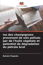 Iso des champignons provenant de sols pollués par de l'huile végétale et potentiel de dégradation du pétrole brut af Bukola Popoola