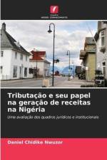 Tributação e seu papel na geração de receitas na Nigéria af Daniel Chidike Nwuzor