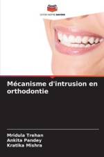 Mécanisme d'intrusion en orthodontie af Mridula Trehan