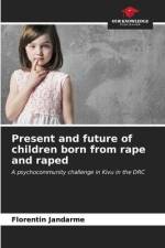Present and future of children born from rape and raped af Florentin Jandarme