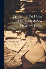 Lettere Di Una Gentildonna Fiorentina af Anonymous