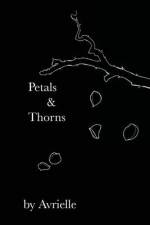 Petals & Thorns af Avrielle Rowe