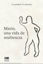Mario, una vida de resiliencia af Vladimir Tlapapal