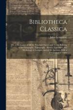 Bibliotheca Classica: Or, a Dictionary of All the Principal Names and Terms Relating to the Geography, Topography, History, Literature, and af John Lempriere