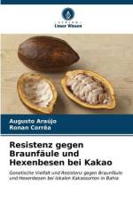 Resistenz gegen Braunfäule und Hexenbesen bei Kakao af Augusto Araújo